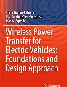 Wireless Power Transfer for Electric Vehicles Foundations and Design Approach