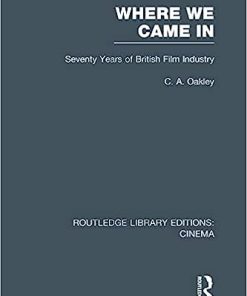 Where we Came In Seventy Years of the British Film Industry