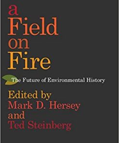 A Field on Fire The Future of Environmental History