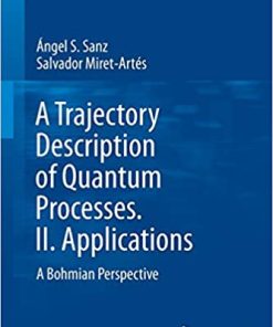 A Trajectory Description of Quantum Processes. II. Applications A Bohmian Perspective