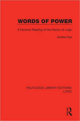 Words of Power A Feminist Reading of the History of Logic