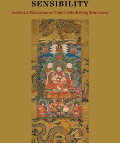 A Buddhist Sensibility Aesthetic Education at Tibet's Mindroeling Monastery