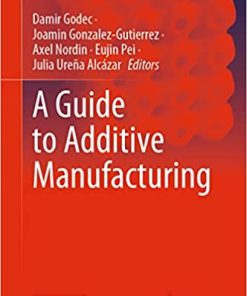 A Guide to Additive Manufacturing