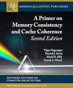 A Primer on Memory Consistency and Cache Coherence