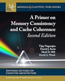 A Primer on Memory Consistency and Cache Coherence