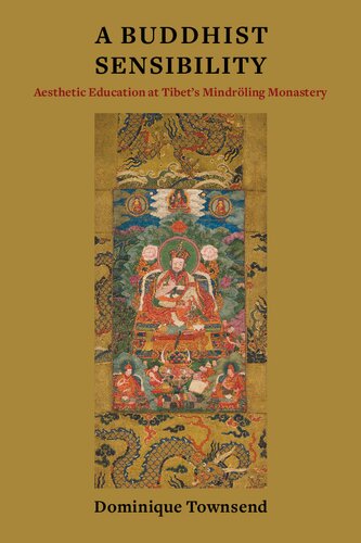 A Buddhist Sensibility Aesthetic Education at Tibet's Mindroeling Monastery