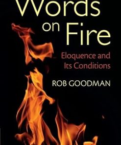 Words on Fire Eloquence and Its Conditions