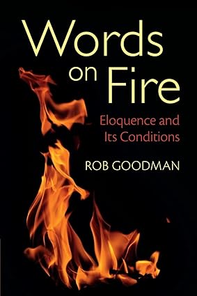 Words on Fire Eloquence and Its Conditions