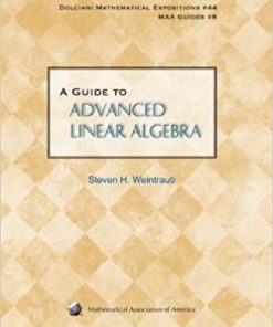 A Guide to Advanced Linear Algebra