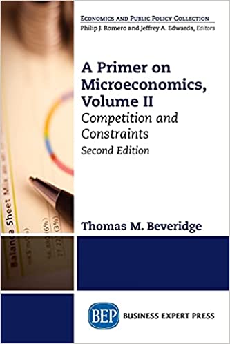 A Primer on Microeconomics Second Edition Volume II Competition and Constraints