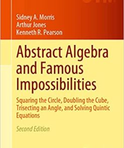 Abstract Algebra and Famous Impossibilities