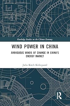 Wind Power in China Ambiguous Winds of Change in China's Energy Market