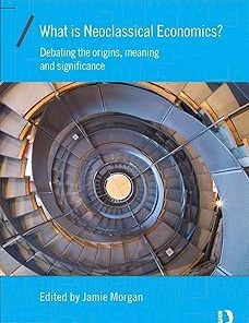 What is Neoclassical Economics? Debating the origins meaning and significance