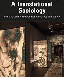 A Translational Sociology Interdisciplinary Perspectives on Politics and Society