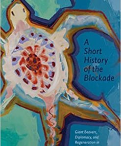 A Short History of the Blockade Giant Beavers Diplomacy and Regeneration in Nish