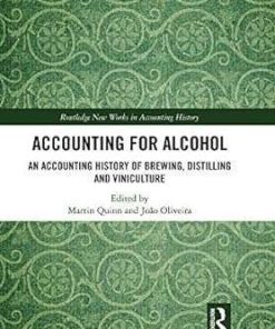 Accounting for Alcohol An Accounting History of Brewing Distilling and Viniculture