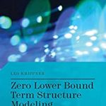 Zero Lower Bound Term Structure Modeling A Practitioner's Guide