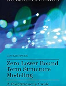 Zero Lower Bound Term Structure Modeling A Practitioner's Guide