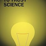 Why It's OK to Trust Science
