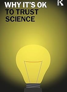 Why It's OK to Trust Science