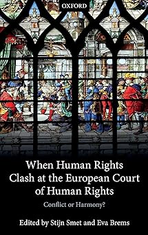 When Human Rights Clash at the European Court of Human Rights Conflict or Harmony?
