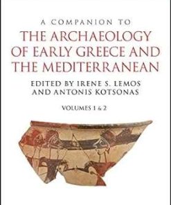 A Companion to the Archaeology of Early Greece and the Mediterranean 2 Volume Set