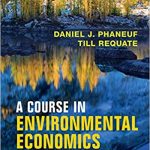 A Course in Environmental Economics Theory Policy and Practice