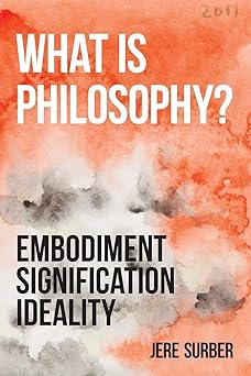 What Is Philosophy? Embodiment Signification Ideality