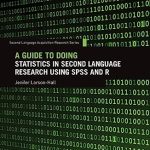 A Guide to Doing Statistics in Second Language Research Using SPSS and R