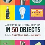 Cambridge University Press A History of Intellectual Property in 50 Objects