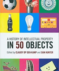 Cambridge University Press A History of Intellectual Property in 50 Objects