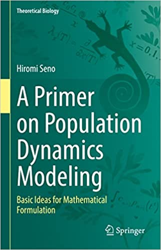 A Primer on Population Dynamics Modeling Basic Ideas for Mathematical Formulation