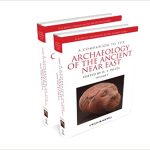 A Companion to the Archaeology of the Ancient Near East
