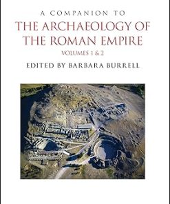 A Companion to the Archaeology of the Roman Empire 2 Volume Set