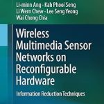 Wireless Multimedia Sensor Networks on Reconfigurable Hardware