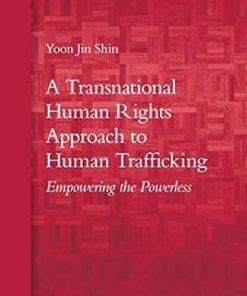 A Transnational Human Rights Approach to Human Trafficking Empowering the Powerless