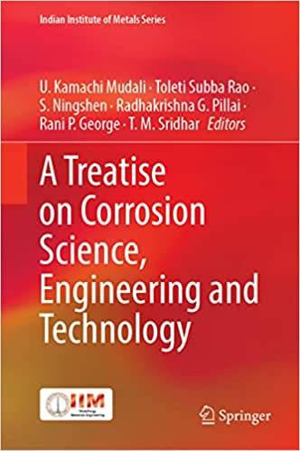 A Treatise on Corrosion Science Engineering and Technology