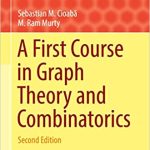 A First Course in Graph Theory and Combinatorics Second Edition
