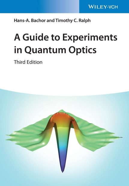 WILEY A Guide to Experiments in Quantum Optics