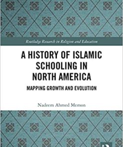 Routledge A History of Islamic Schooling in North America Mapping Growth and Evolution