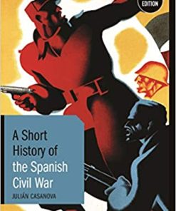 A Short History of the Spanish Civil War Revised Edition