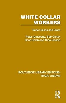 White Collar Workers Trade Unions and Class