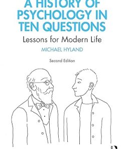 A History of Psychology in Ten Questions Lessons for Modern Life