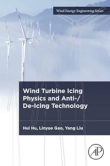 Wind Turbine Icing Physics and Anti-/De-Icing Technology