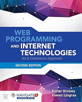 Web Programming And Internet Technologies An E-Commerce Approach
