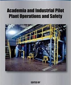 Academia and Industrial Pilot Plant Operations and Safety