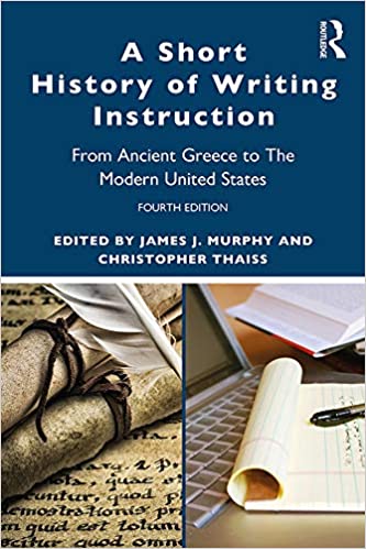 A Short History of Writing Instruction From Ancient Greece to The Modern United States