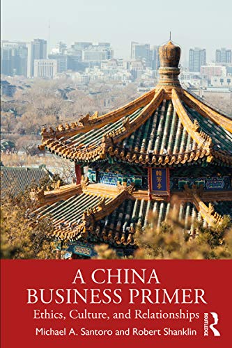 A China Business Primer Ethics Culture and Relationships