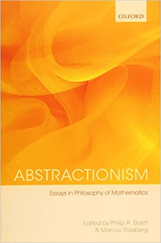 Abstractionism Essays in Philosophy of Mathematics