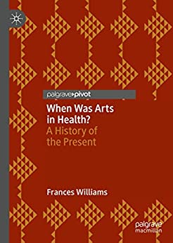 When Was Arts in Health? A History of the Present